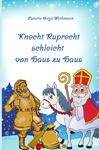 Knecht Ruprecht schleicht von Haus zu Haus (Weihnachtsbücher für Kinder: Weihnachtsgeschichten voller Magie für Erst- und Vorleser)